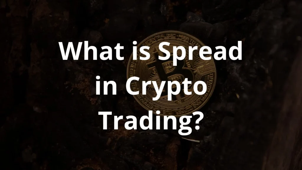 What is Spread in Crypto Trading